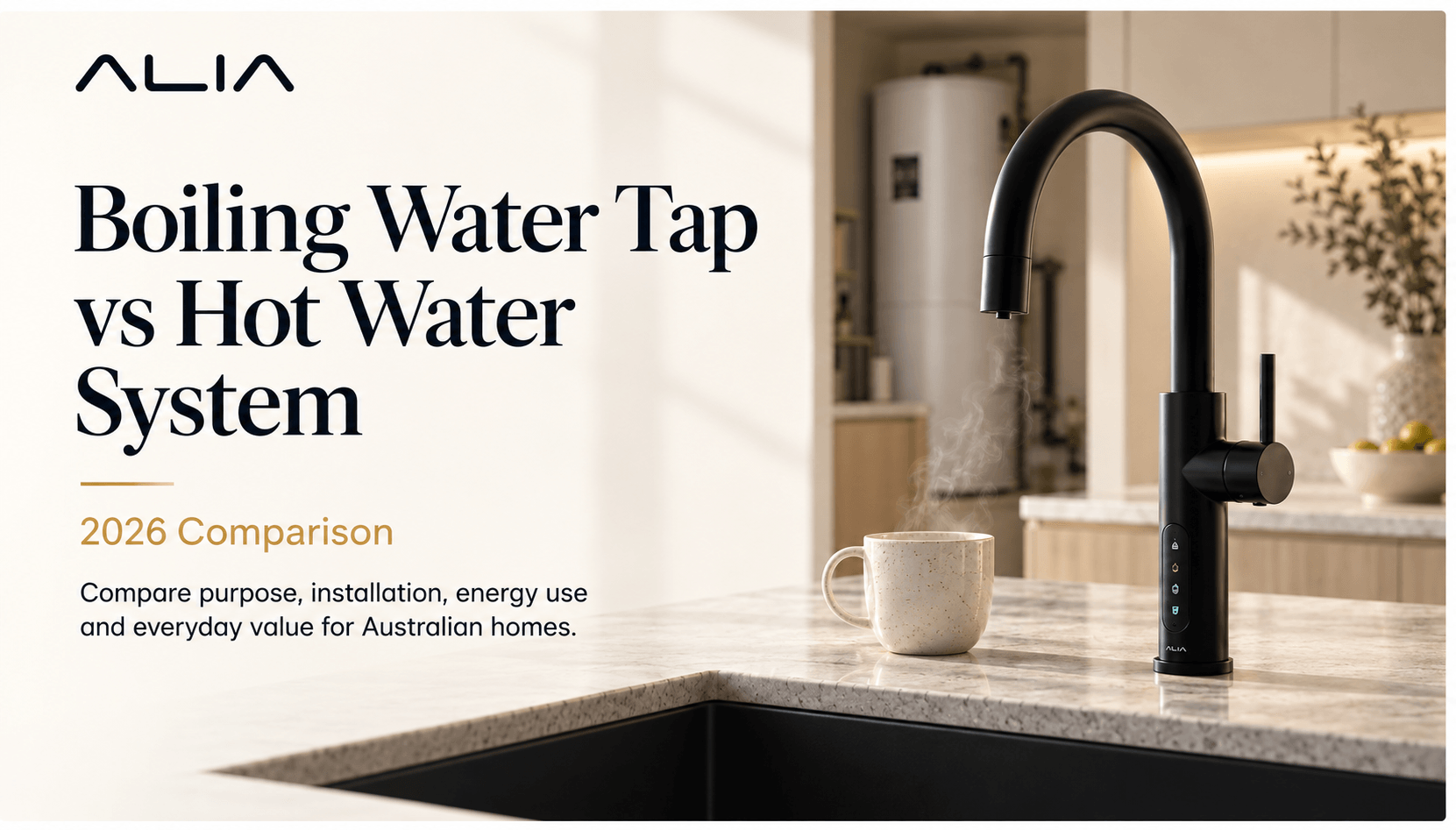 Boiling Water Tap vs Hot Water System: Which One Actually Saves You More Money?