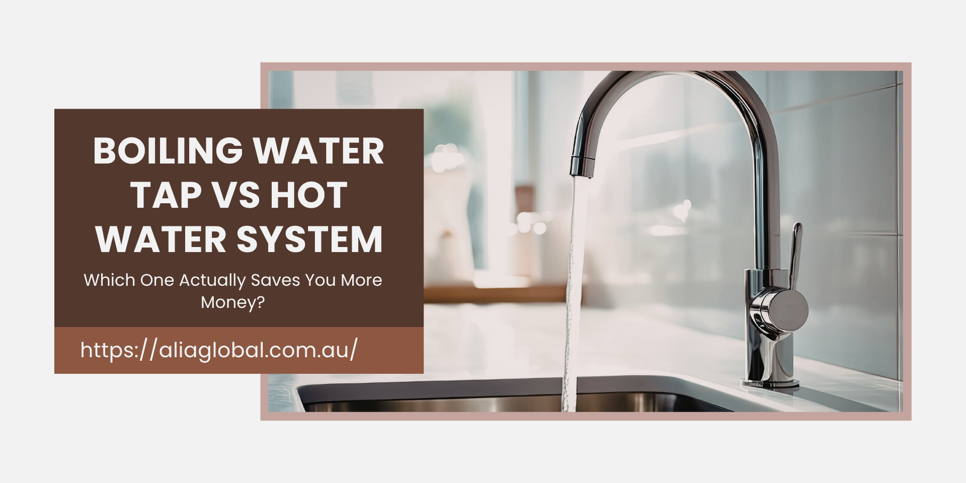 Boiling Water Tap vs Hot Water System: Which One Actually Saves You More Money?