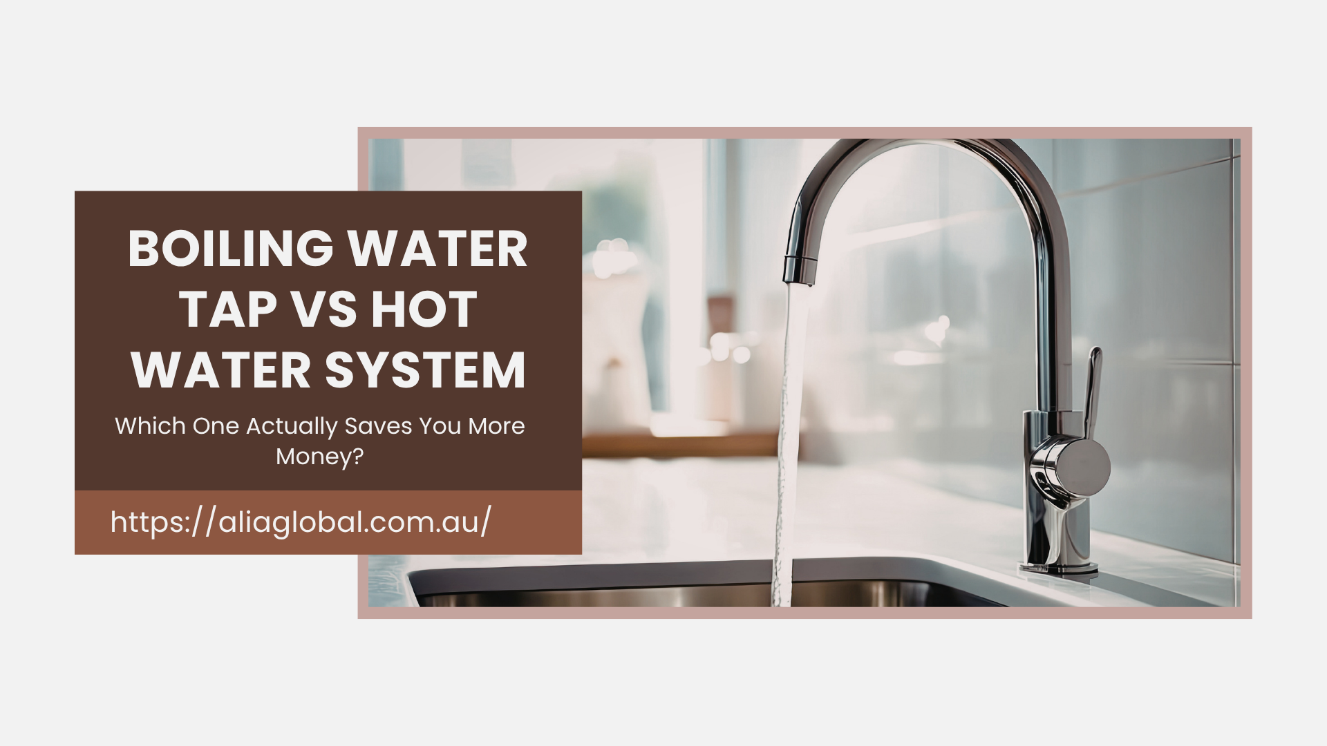Boiling Water Tap vs Hot Water System: Which One Actually Saves You More Money?